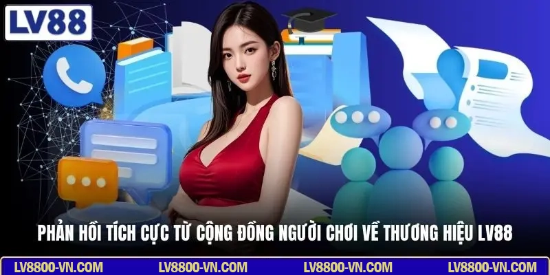 Phản hồi tích cực từ cộng đồng người chơi về thương hiệu LV88
